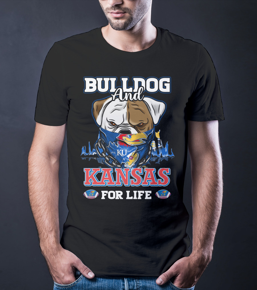BULLDOG AND KANSAS FOR LIFE KU JAYHAWKS T-Shirt