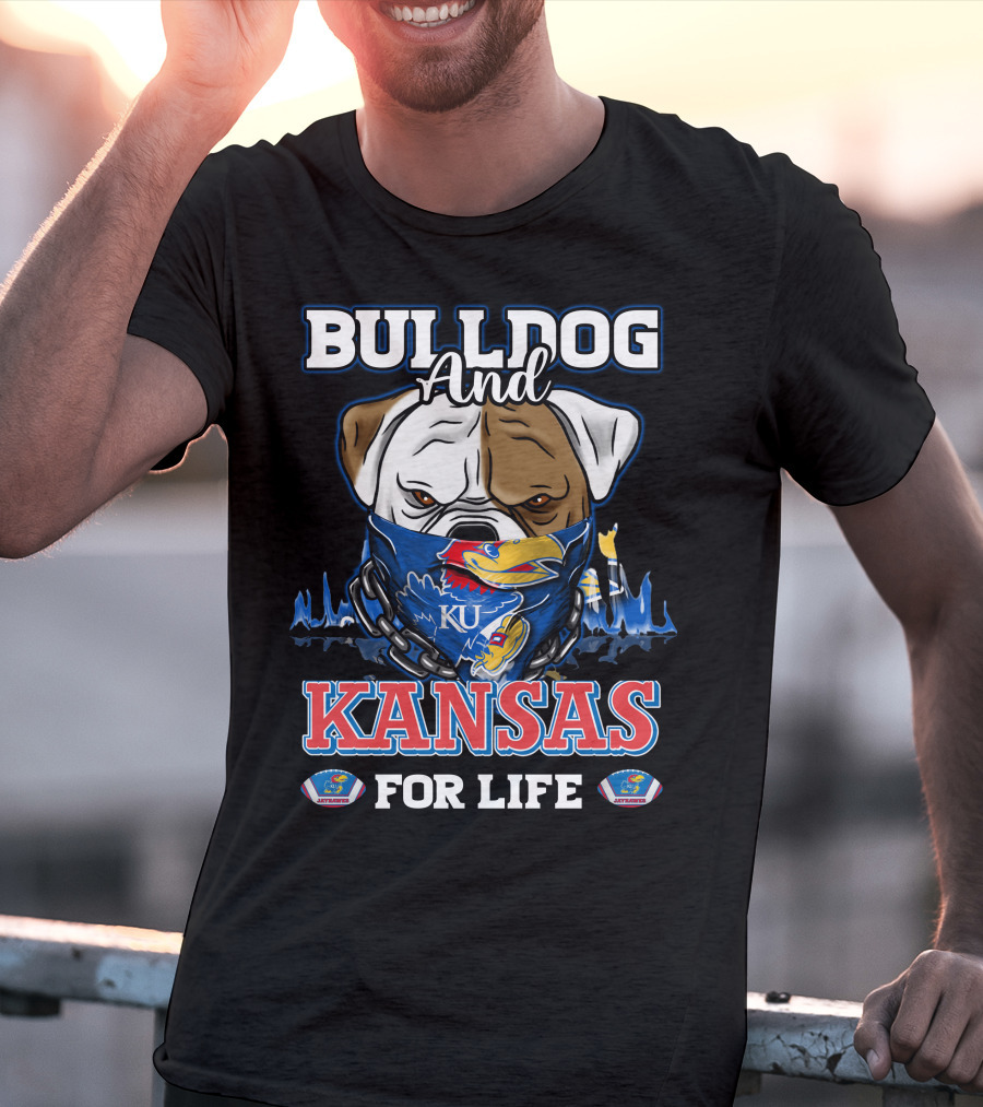BULLDOG AND KANSAS FOR LIFE KU JAYHAWKS T-Shirt