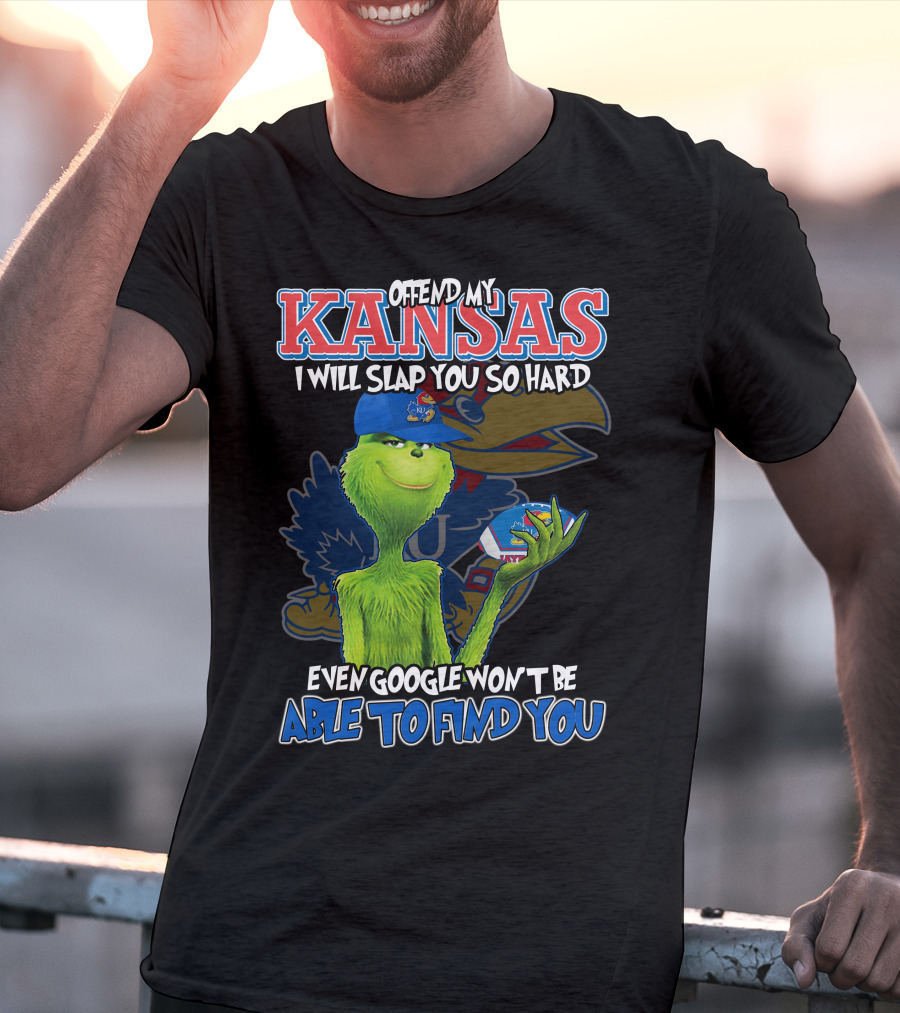 Offend My Kansas I Will Slap You So Hard Even Google Won't Be Able To Find You T-Shirt