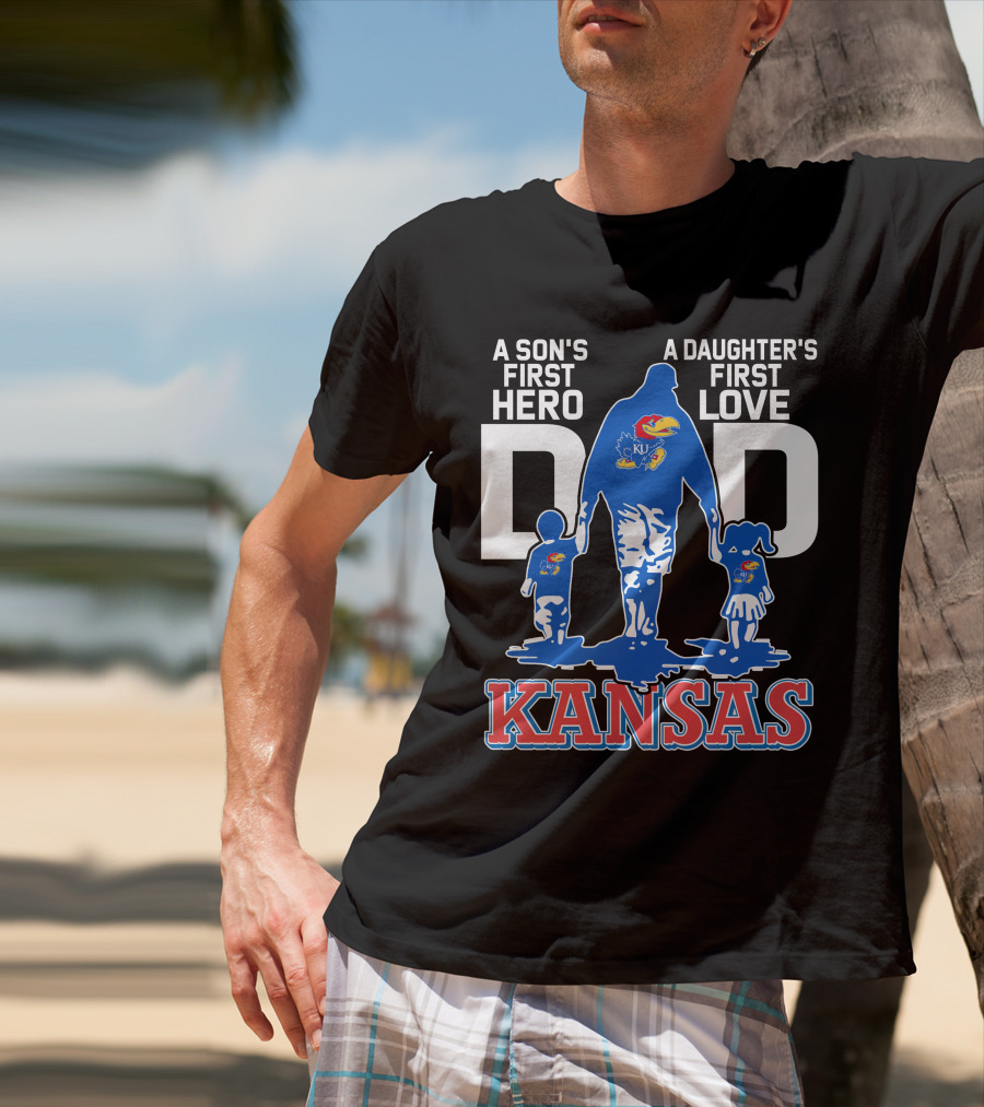 Kansas Jayhawks Dad A Son's First Hero A Daughter's First Love T-Shirt