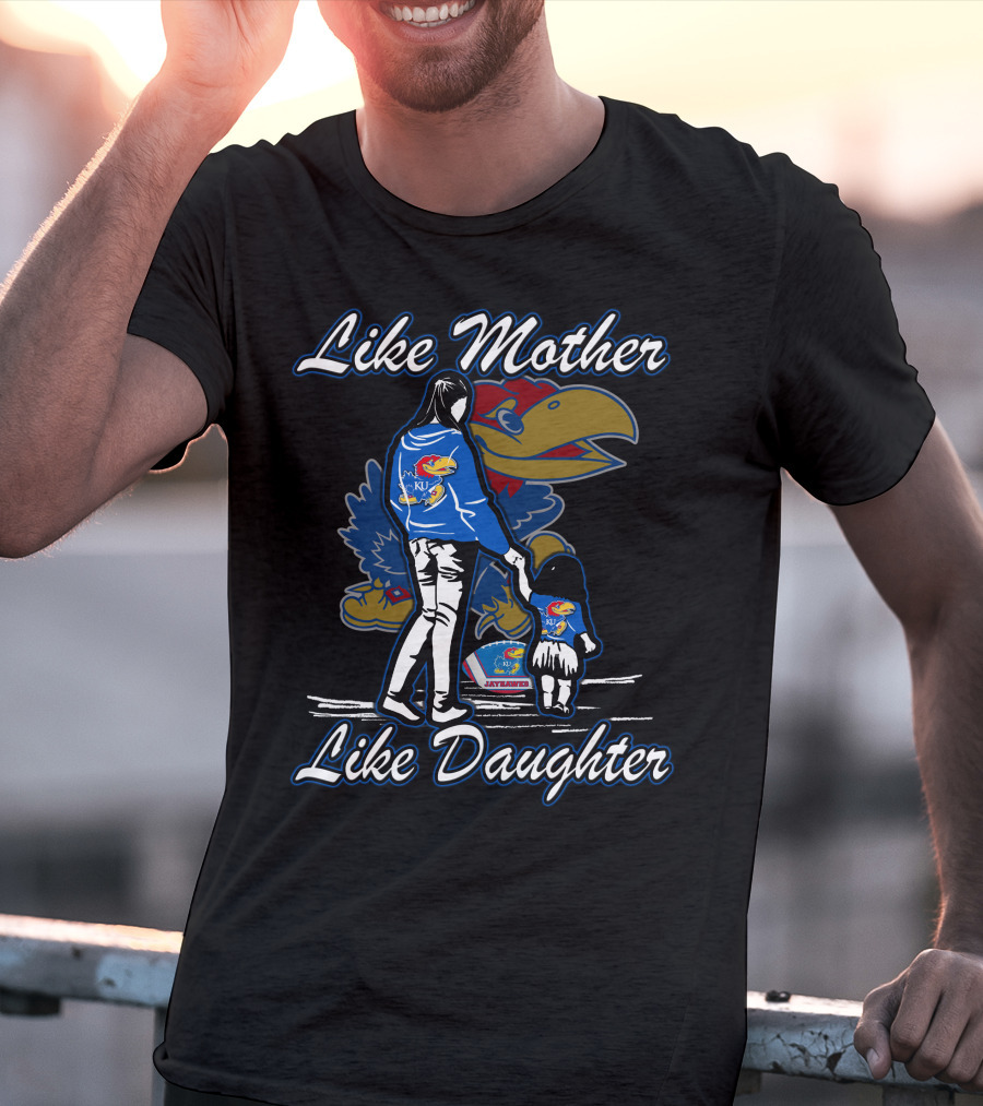 Like Mother Like Daughter Kansas Jayhawks T-Shirt