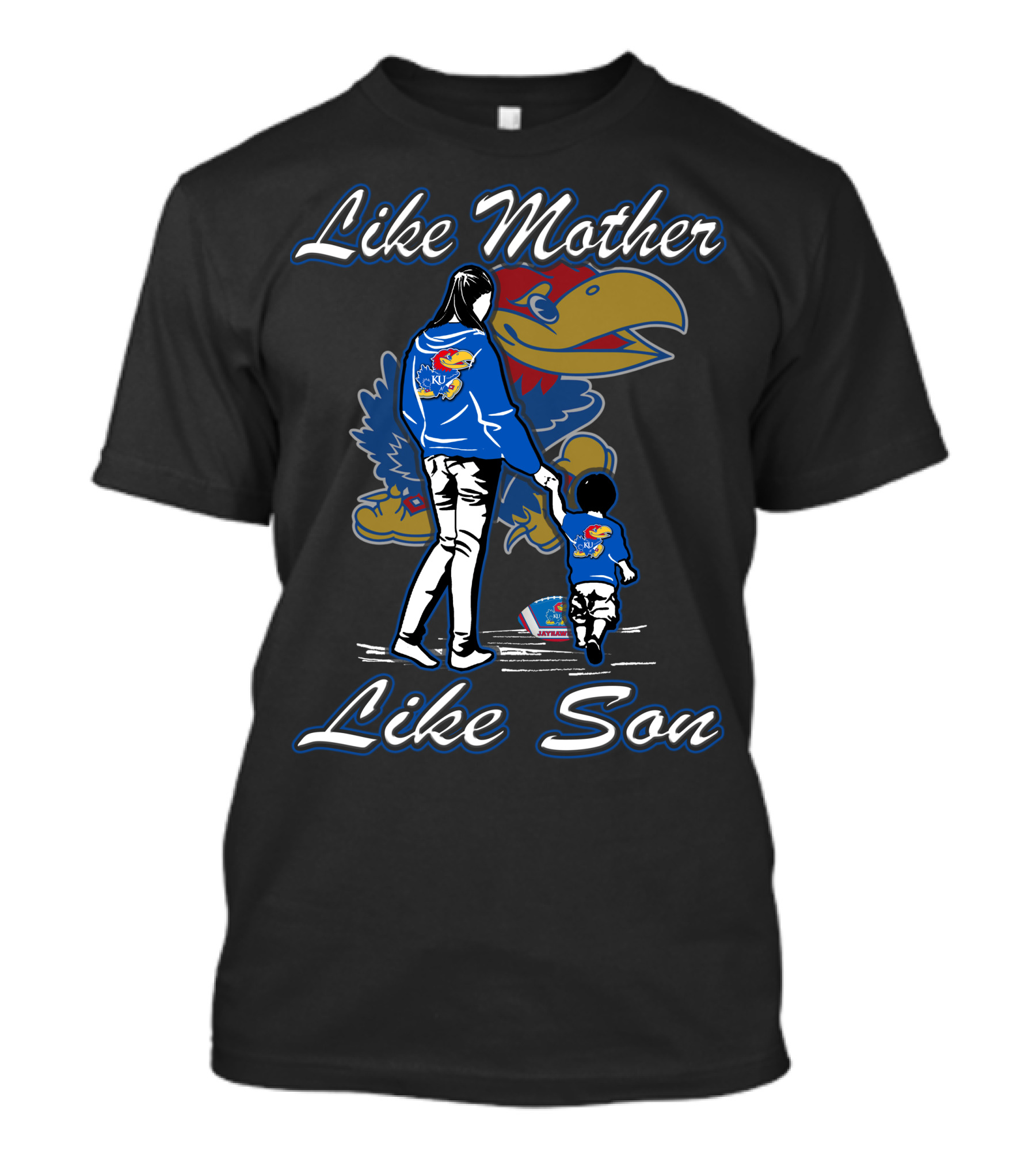 Like Mother Like Son Kansas Jayhawks T-Shirt