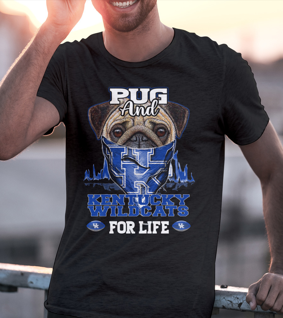 Pug And Kentucky Wildcats UK For Life T-Shirt
