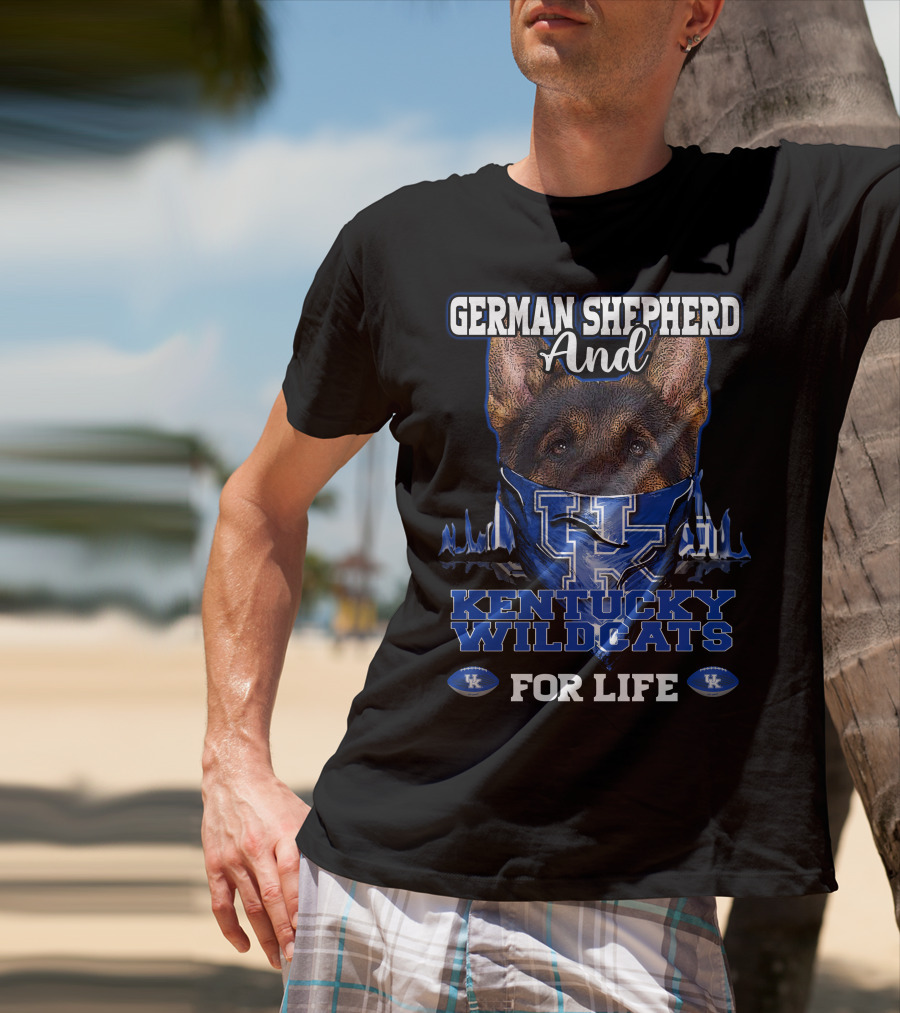 German Shepherd And Kentucky Wildcats For Life T-Shirt