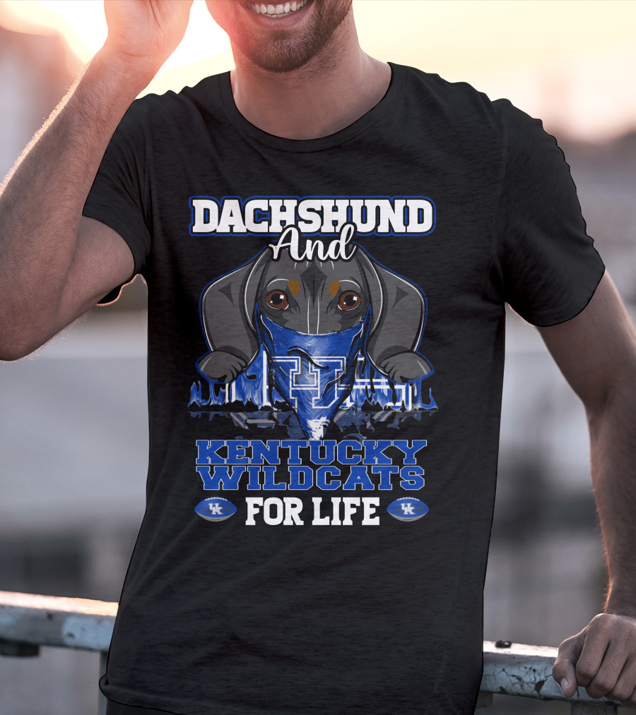 Dachshund And Kentucky Wildcats For Life T-Shirt