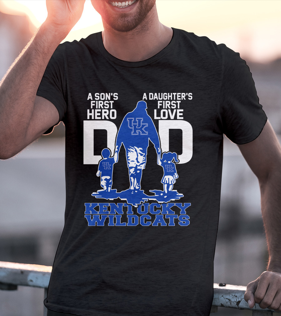 A Son's First Hero A Daughter's First Love Dad Kentucky Wildcats T-Shirt