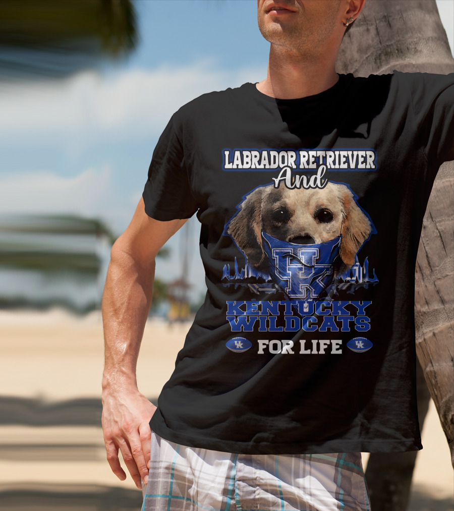 Labrador Retriever And Kentucky Wildcats For Life T-Shirt