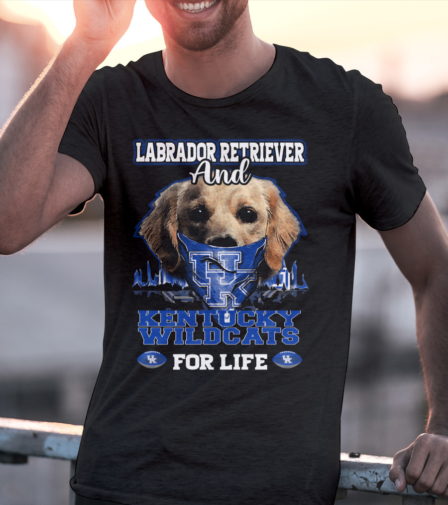 Labrador Retriever And Kentucky Wildcats For Life T-Shirt