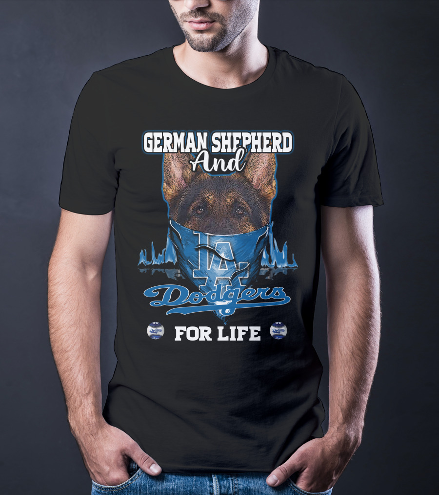 German Shepherd And Los Angeles Dodgers For Life T-Shirt