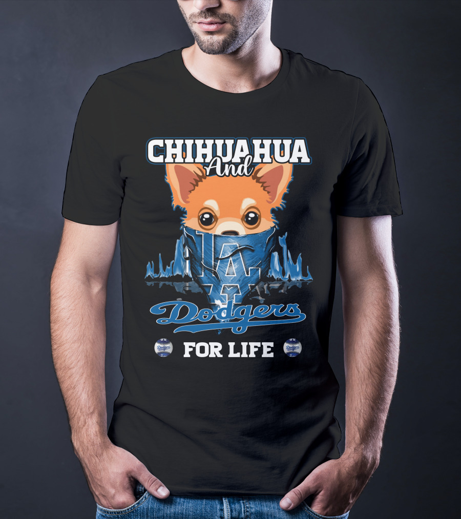 Chihuahua And Dodgers For Life LA Dodgers T-Shirt