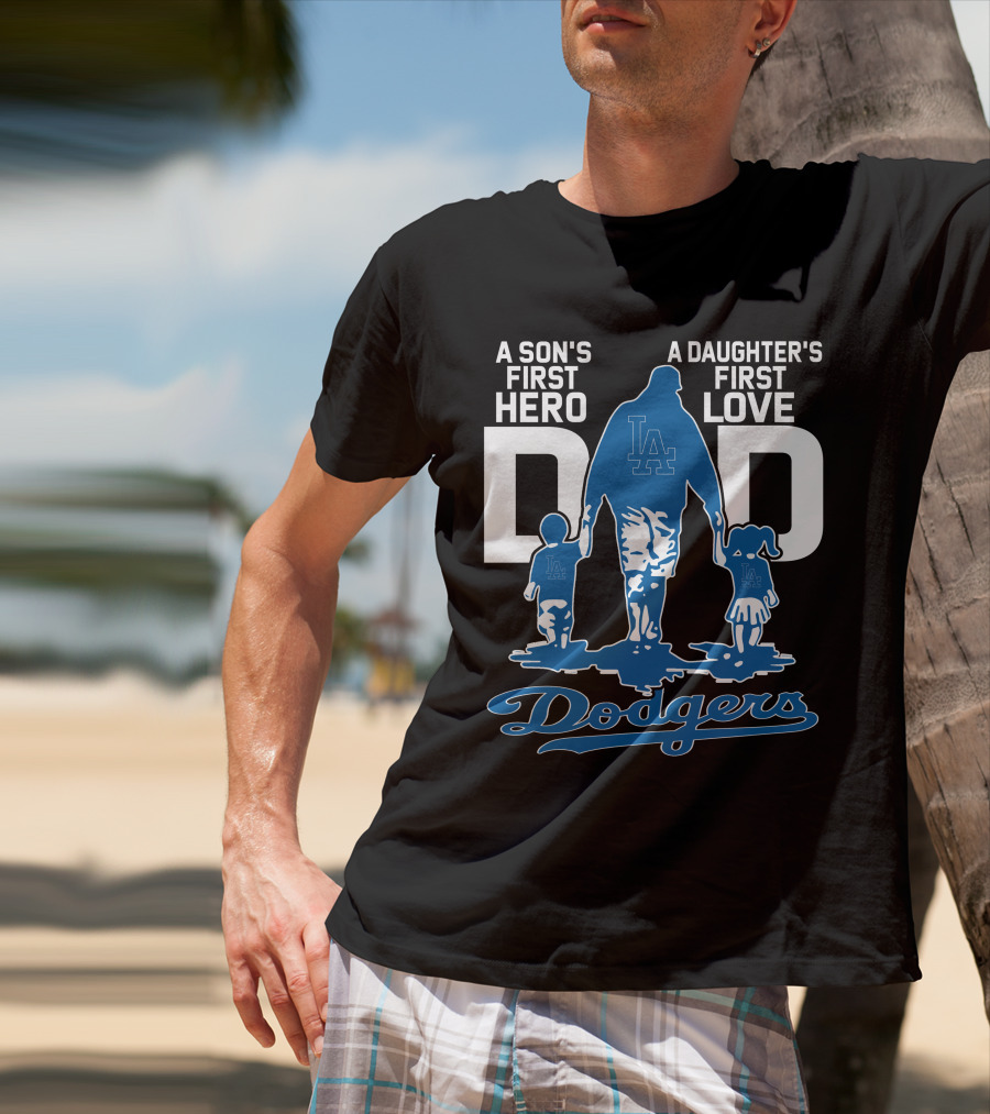 A Son's First Hero A Daughter's First Love Dad Los Angeles Dodgers T-Shirt