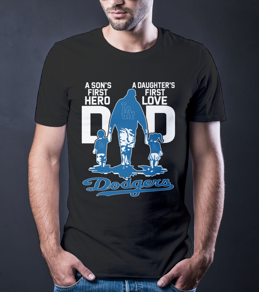 A Son's First Hero A Daughter's First Love Dad Los Angeles Dodgers T-Shirt