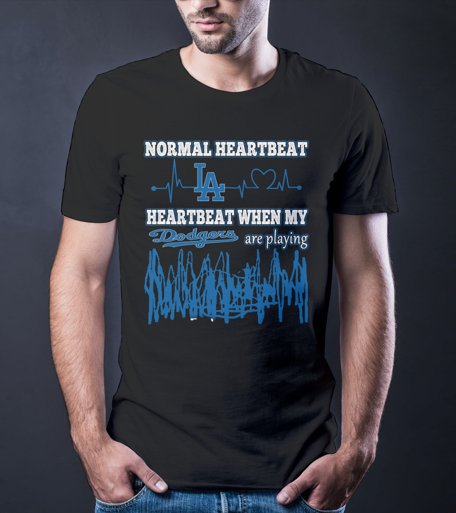 Normal Heartbeat LA Dodgers Heartbeat When My Dodgers Are Playing T-Shirt