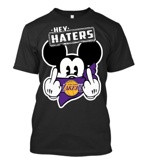 Hey Haters Los Angeles Lakers Mick T-Shirt