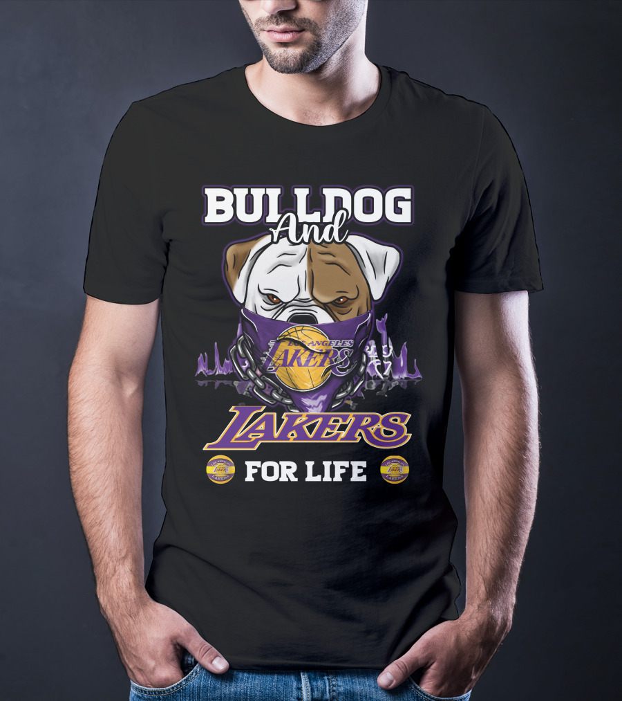 Bulldog And Los Angeles Lakers For Life T-Shirt