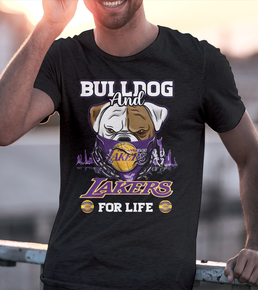 Bulldog And Los Angeles Lakers For Life T-Shirt