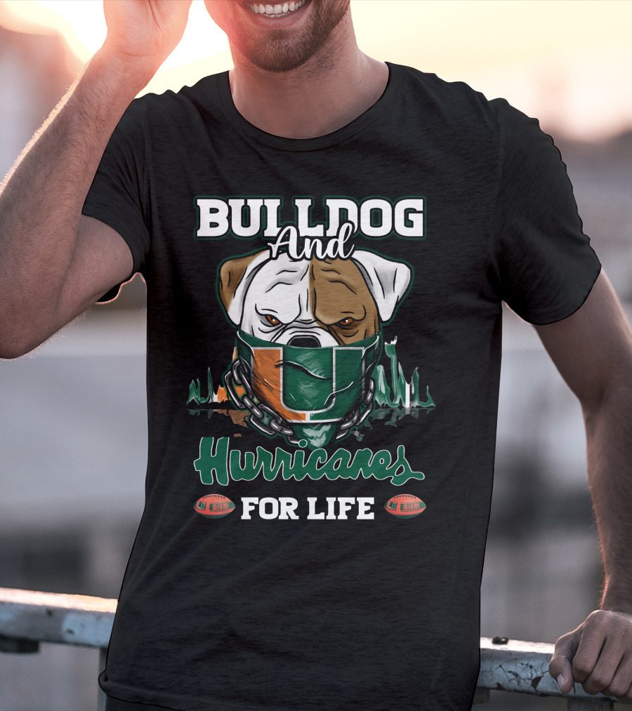 Bulldog And Hurricanes For Life Miami Football T-Shirt