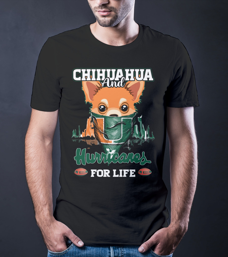 Chihuahua And Hurricanes For Life Miami T-Shirt