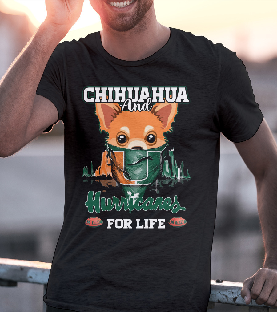 Chihuahua And Hurricanes For Life Miami T-Shirt