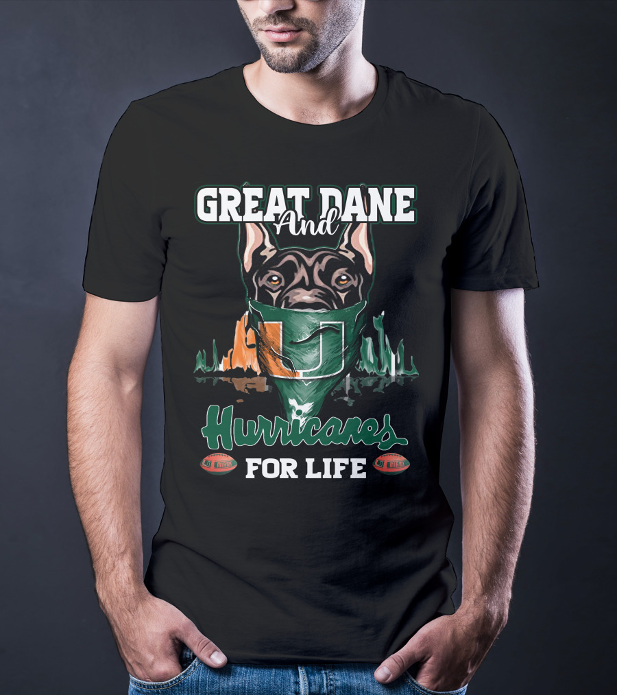 Great Dane And Hurricanes For Life T-Shirt