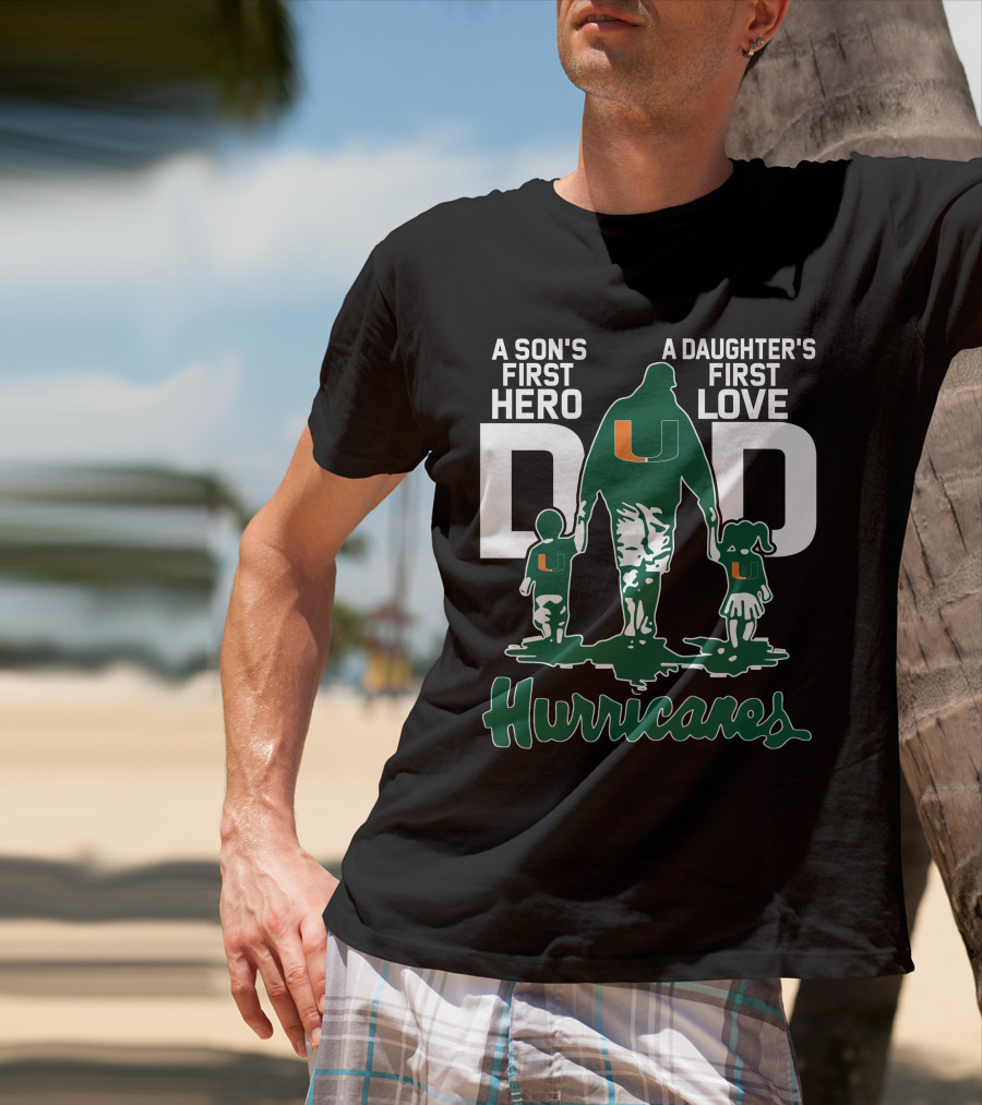A Son's First Hero A Daughter's First Love Dad Hurricanes T-Shirt