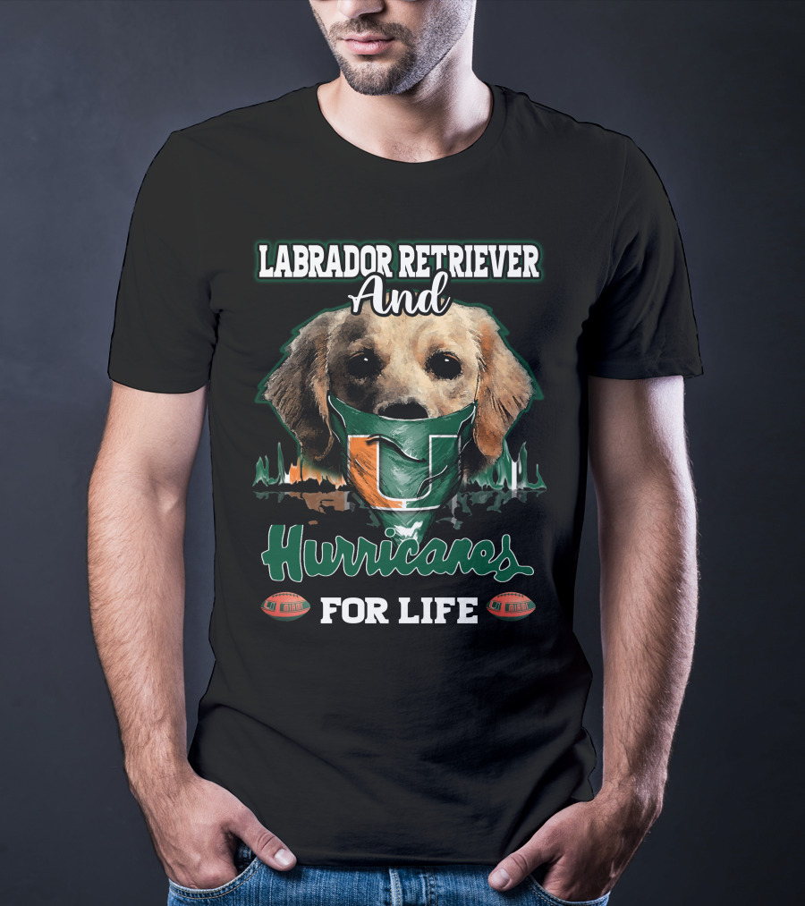 Labrador Retriever And Hurricanes For Life T-Shirt