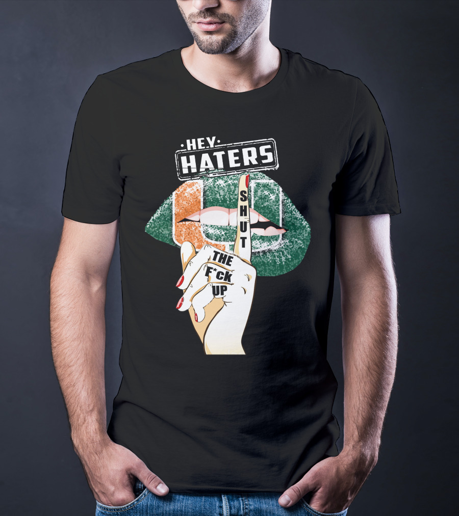 Hey Haters Miami Hurricanes Lip Shut Up Finger T-Shirt