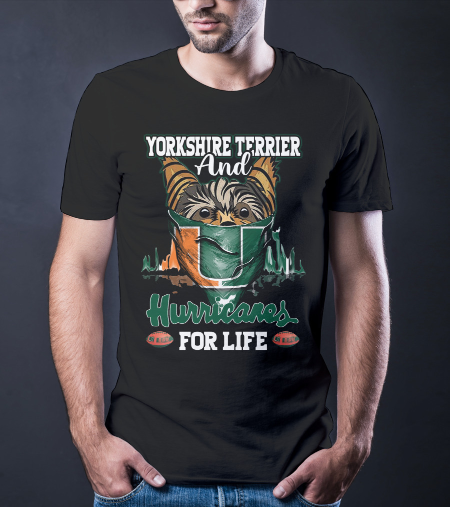 Yorkshire Terrier And Miami Hurricanes For Life T-Shirt