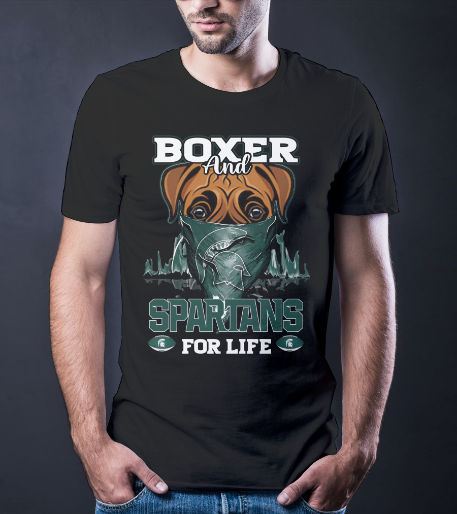 Boxer And Spartans For Life Michigan State T-Shirt