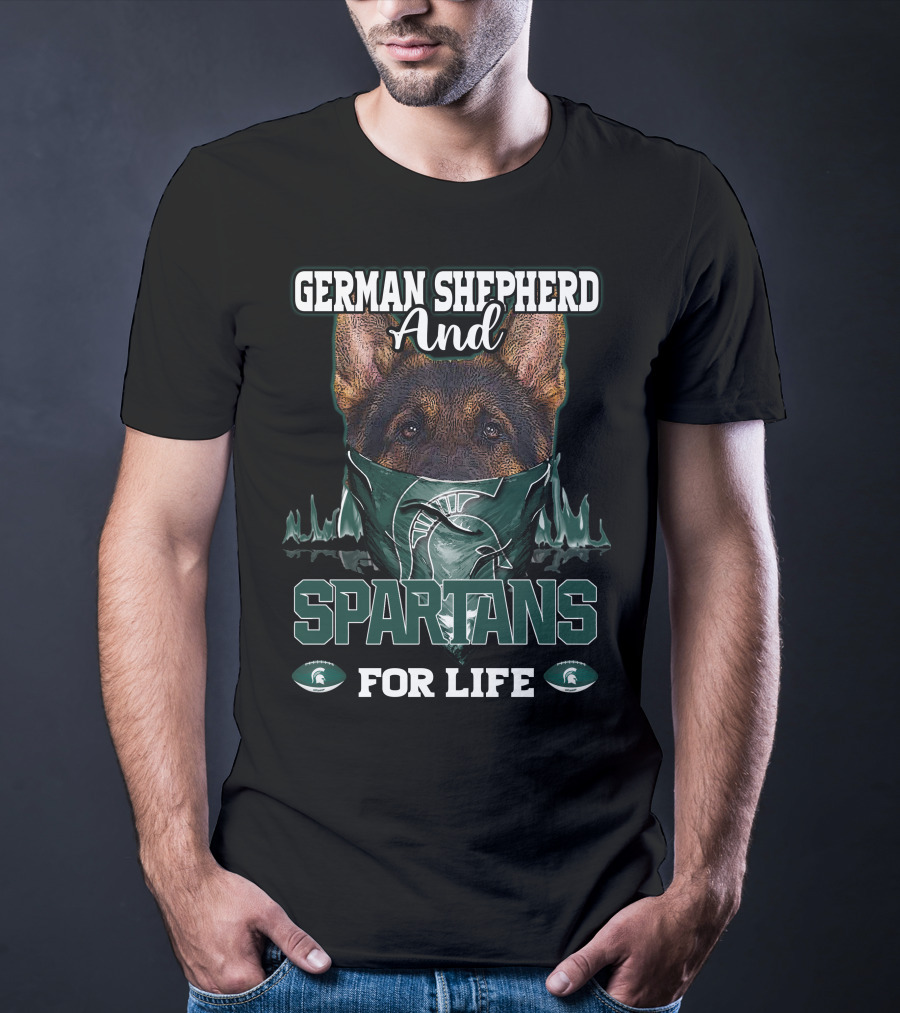 German Shepherd And Michigan State Spartans For Life T-Shirt