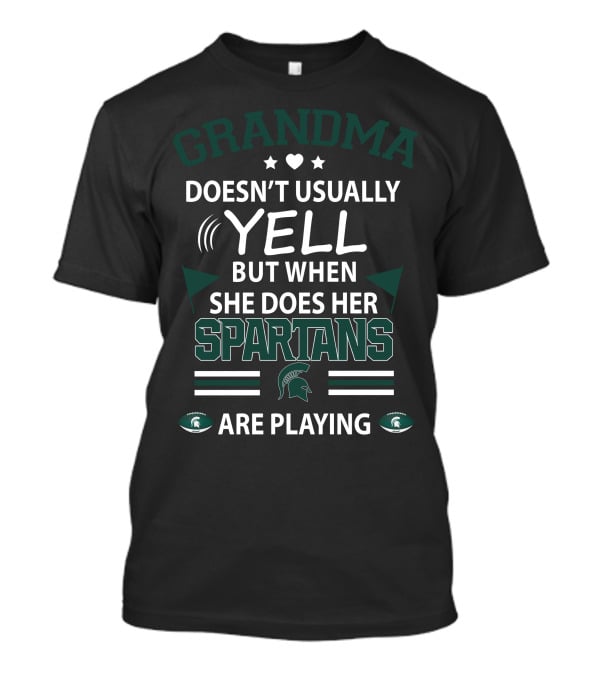 Grandma Doesn't Usually Yell But When She Does Her Spartans Are Playing T-Shirt