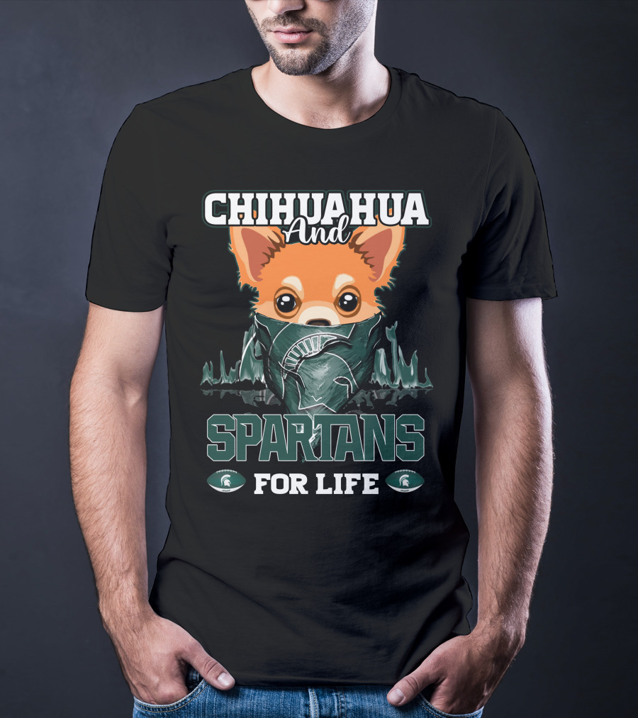 Chihuahua And Spartans For Life T-Shirt