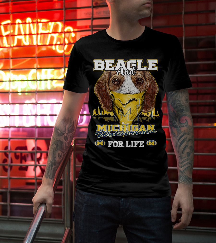Beagle And Michigan Wolverines For Life T-Shirt