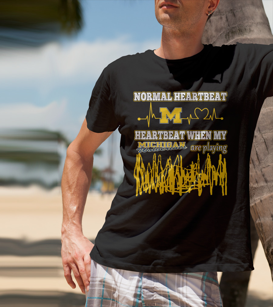 Normal Heartbeat M Heartbeat When My Michigan Wolverines Are Playing T-Shirt