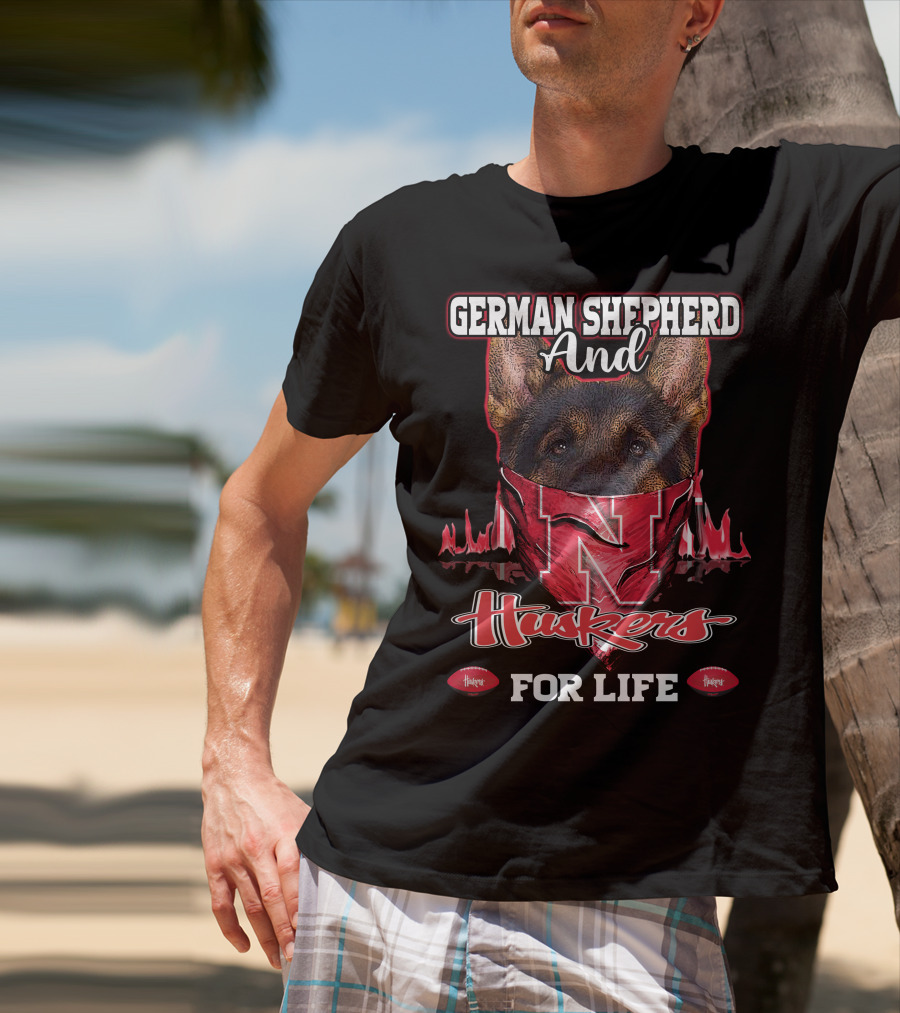 German Shepherd And Huskers For Life Nebraska Cornhuskers T-Shirt