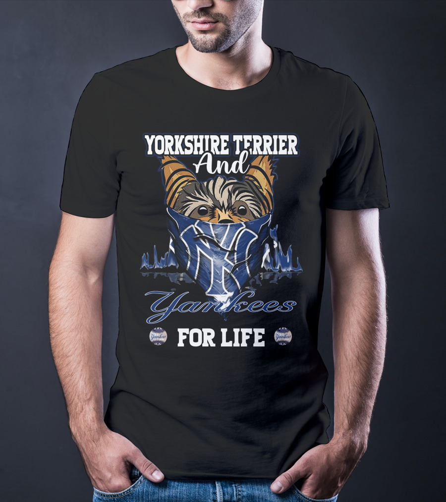 Yorkshire Terrier And Yankees For Life T-Shirt