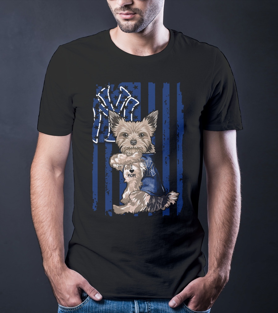 Yorkshire Terrier I Love Mom New York Yankees Fan T-Shirt
