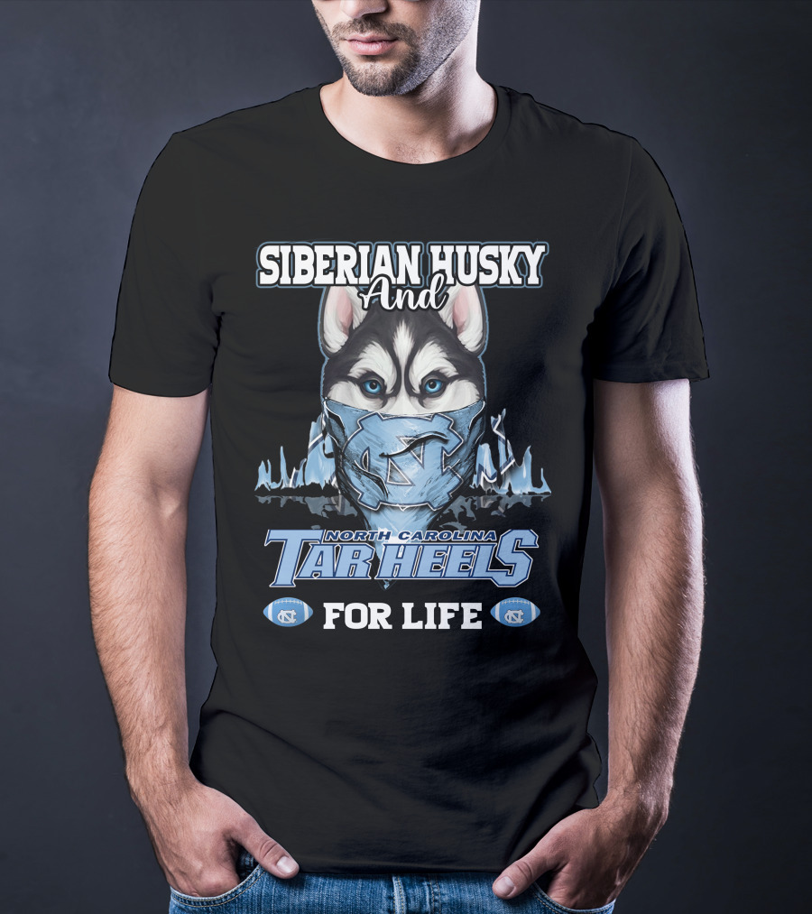 Siberian Husky And North Carolina Tar Heels For Life T-Shirt