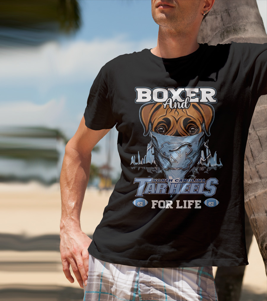 Boxer And North Carolina Tar Heels For Life T-Shirt