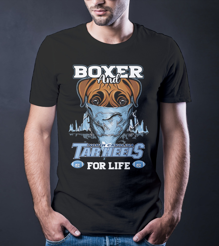 Boxer And North Carolina Tar Heels For Life T-Shirt