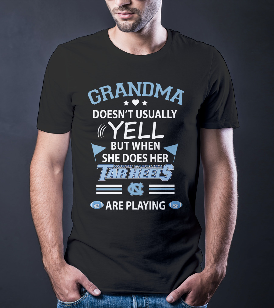 Grandma Doesn't Usually Yell But When She Does Her North Carolina Tar Heels Are Playing T-Shirt