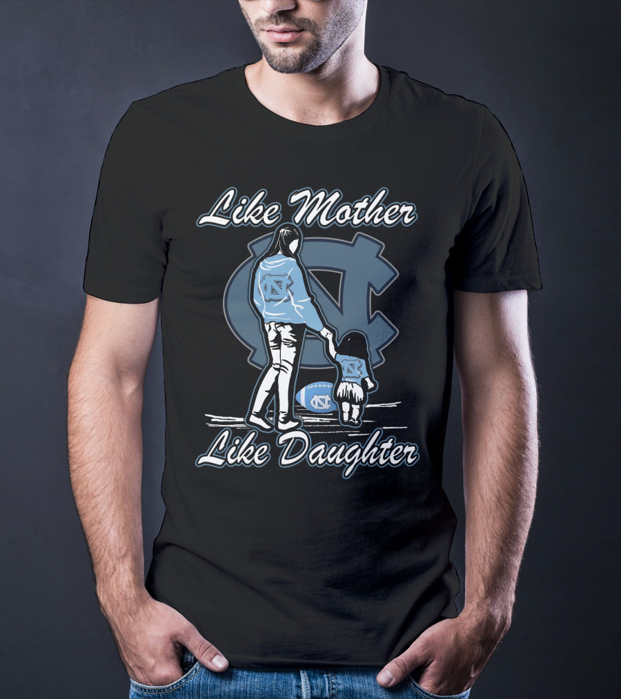Like Mother Like Daughter North Carolina Tar Heels T-Shirt