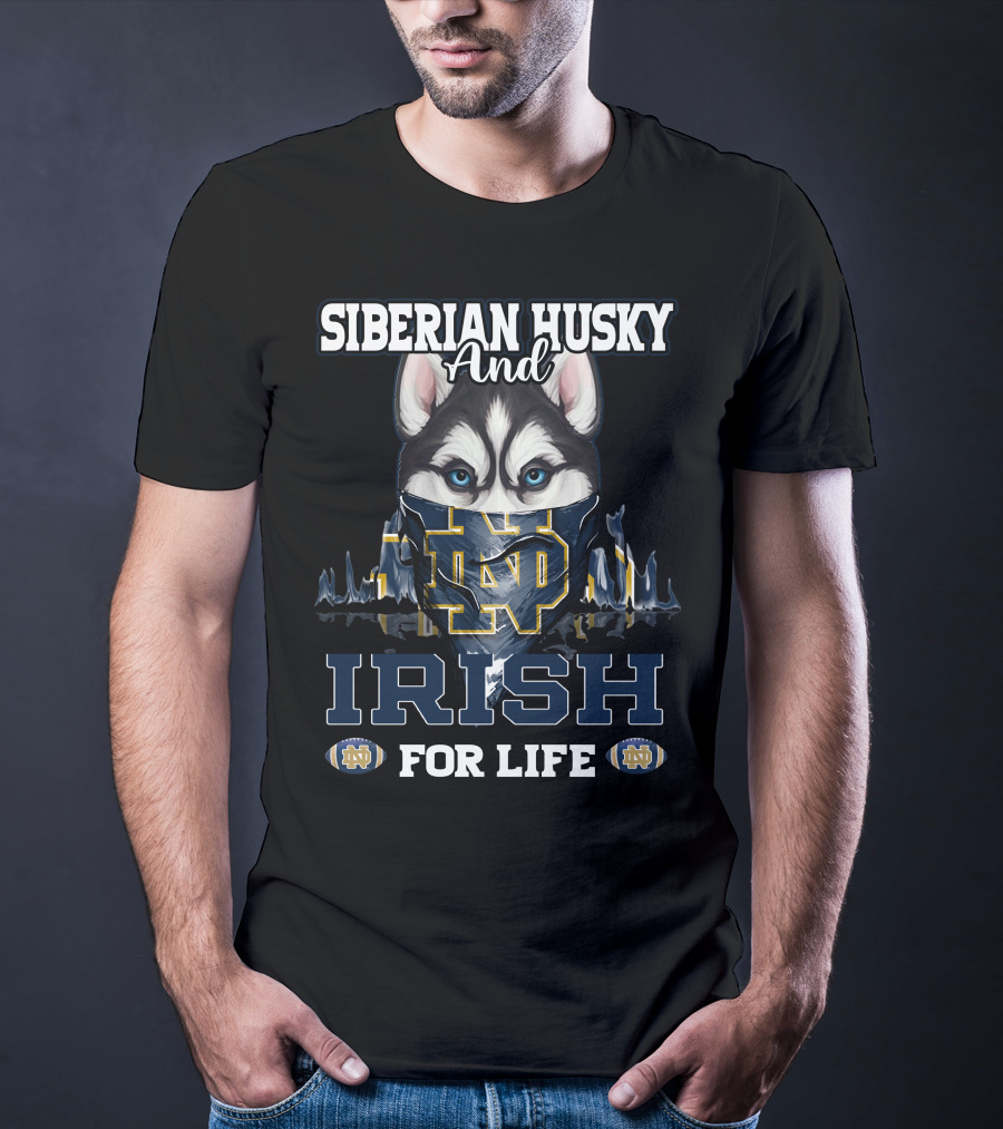 Siberian Husky And Irish ND For Life Notre Dame Fighting Irish T-Shirt