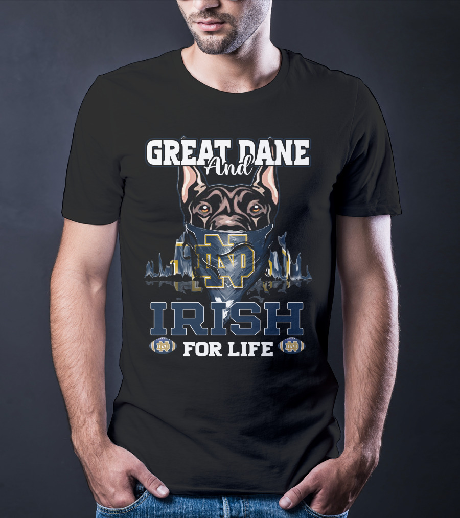 Great Dane And Irish For Life Notre Dame ND T-Shirt