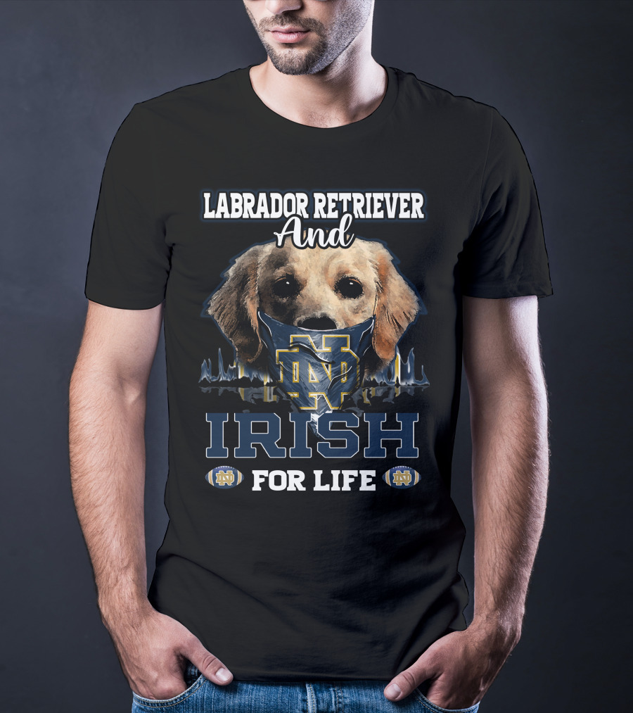 Labrador Retriever And Notre Dame Irish For Life T-Shirt