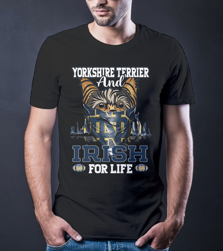 Yorkshire Terrier And Notre Dame Irish For Life T-Shirt