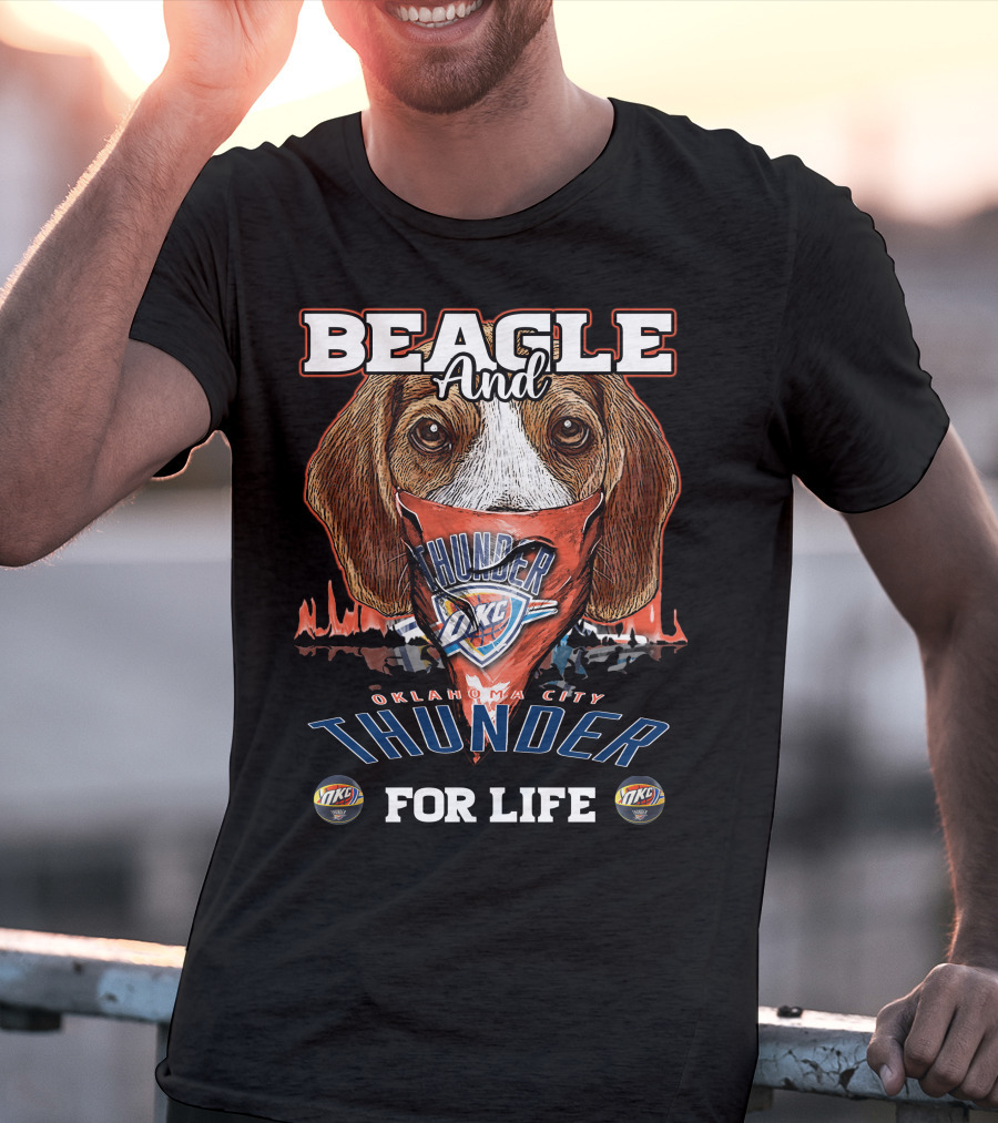 Beagle And Oklahoma City Thunder For Life T-Shirt