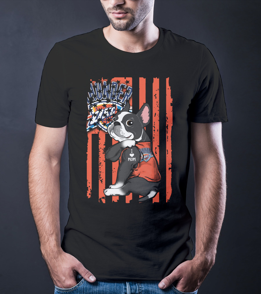 Boston Terrier I Love Mom Oklahoma City Thunder Fan T-Shirt