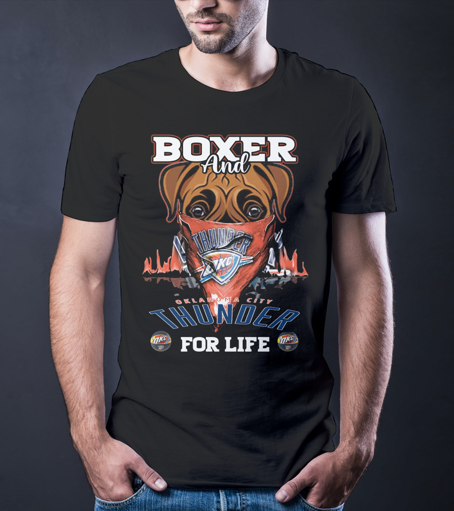 Boxer And Oklahoma City Thunder For Life T-Shirt