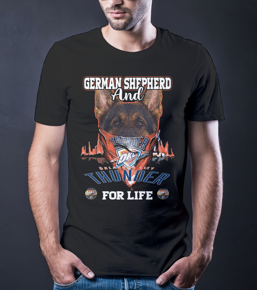 German Shepherd And Oklahoma City Thunder For Life OKC Thunder T-Shirt